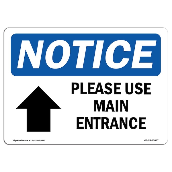 Signmission OSHA Notice, 5" Height, Please Use Main Entrance Up Arrow Sign With Symbol, 7" X 5", Landscape OS-NS-D-57-L-17617 - main